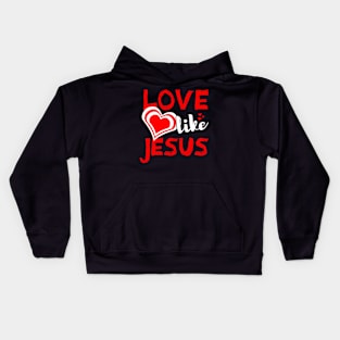 Love Like Jesus Women Design Kids Hoodie